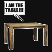 I am the Table