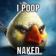 I poop naked