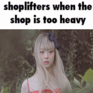 Shoplifterswhentheshopistooheavy