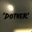 *DOTHER*