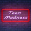 Teen Madness