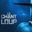 Le chant du loup