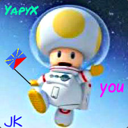 YapyX toad you JK!