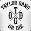 TaYL0r gaNg ( 0r DiE)