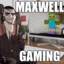 maxwell gaming