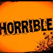 Horrible