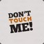 ❂Don&#039;t Touch Me❂