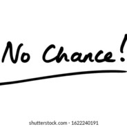 No Chance