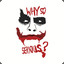 Why so serious?