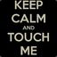 Touch Me