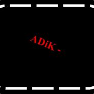 ADiK - - steam id 76561197961784923