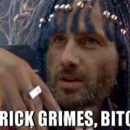 I'm Rick Grimes Bitch!
