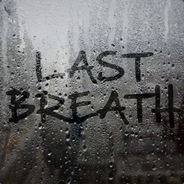 Last Breath!