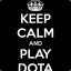 #KEEP_CALM_and_PLAY_DOTA