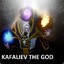 Kafaliev the GOD