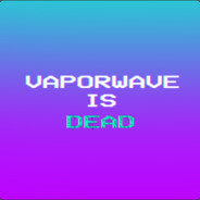 Vaporwave_is_dead